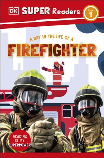 Dk Super Readers Level 1 A Day In The Life Of A Firefighter - Dorling Kindersley Ltd - Paperback / Softback Dk Super Readers Level 1 A Day In The Life Of A Firefighter - Dorling Kindersley Ltd - Paperback / Softback
