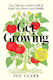 Get Growing: Easy Tips For A Garden Full Of Fruit, Veg, Flowers And Wildlife Joe Clark One Boat