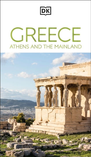 Dk Greece, Athens And The Mainland - Dorling Kindersley Ltd - Paperback / Softback