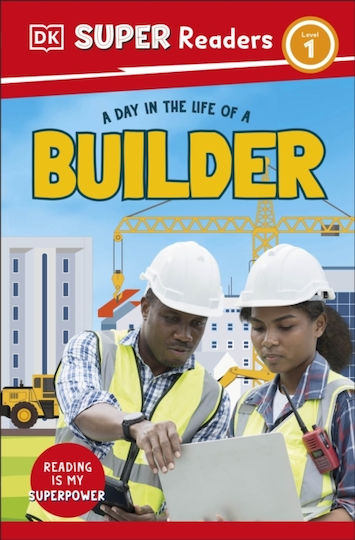 Dk Super Readers Level 1 A Day In The Life Of A Builder - Dorling Kindersley Ltd - Paperback / Softback