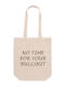 Beige Shopping Bag 37cm 42cm 12cm No Time Your Bullshit Dp6605