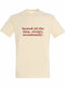 T-shirt Unisex " Heated All Time Rivalry Occasionally Funny Sports Trash Talk Quote " Cream