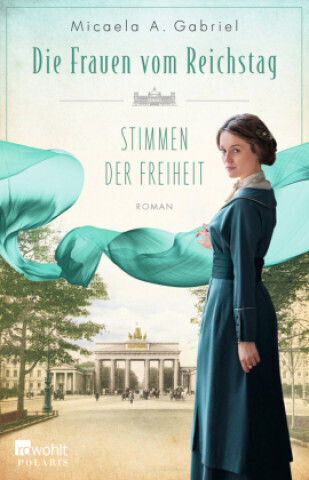 Die Frauen Vom Reichstag: Stimmen Der Freiheit