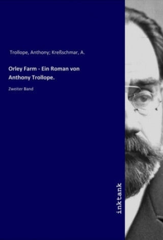 Orley Farm - Ein Roman Von Anthony Trollope.