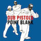 Dub Pistols Point Blank Cd