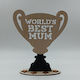 Ξύλινο Διακοσμητικό Δώρο Τρόπαιο “world’s Best Mum” Toxylo