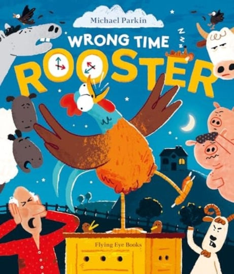 Wrong Time Rooster - Flying Eye Books - Hardback