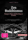 Zen Buddhismus: Religion, Praxis Und Der Weg Zur Einsicht
