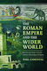 Roman Empire And The Wider World - Pen & Sword Books Ltd - Hardback