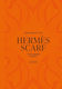 Story Of The Hermes Scarf - Headline Publishing Group - Hardback