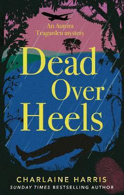 Dead Over Heels Charlaine Harris Piatkus Books