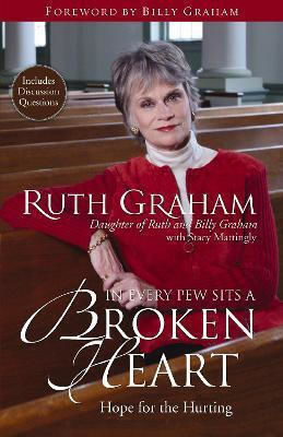 In Every Pew Sits A Broken Heart Hope For The Hurting Ruth Graham
