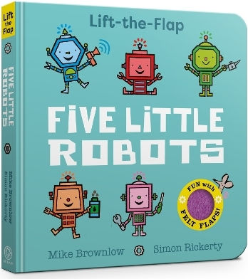 Five Little Robots Lift-the-flap Mike Brownlow