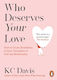 Who Deserves Your Love: How To Create Boundaries To Start, Strengthen Or End Any Relationship Kc Davis Penguin (cornerstone)