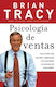 Psicología De Ventas: Cómo Vender Más, Más Fácil Y Rápidamente De Lo Que Alguna Vez Pensaste Que Fuese Posible Brian Tracy Grupo Nelson
