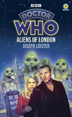 Doctor Who: Aliens Of London Joseph Lidster Bbc Books