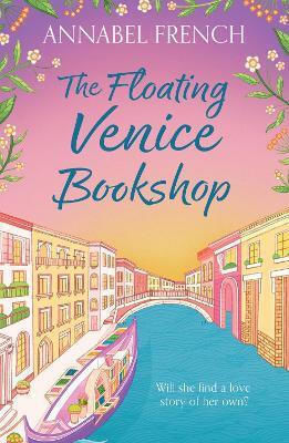 The Floating Venice Bookshop (the Floating Shop Series, Book 2) Annabel French Avon, A Division Of Harpercollins Publishers Ltd