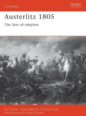 Austerlitz 1805 The Fate Of Empires Ian Castle