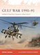Gulf War 1990–91 Saddam's Iraq Faces Operation Desert Storm Steven J Zaloga
