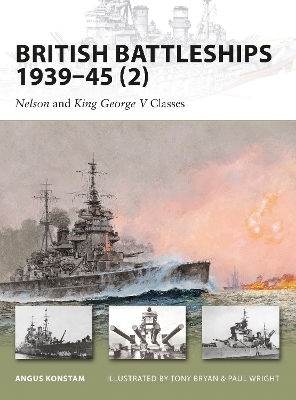 British Battleships 1939–45 2 Nelson And King George V Classes Angus Konstam