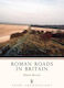 Roman Roads In Britain Hugh Davies