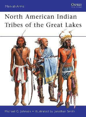 North American Indian Tribes Of The Great Lakes Michael G Johnson