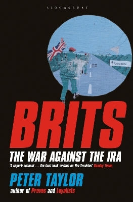 Brits The War Against The Ira Peter Taylor