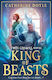 King Of Beasts (twin Crowns, Book 5) Catherine Doyle Electric Monkey
