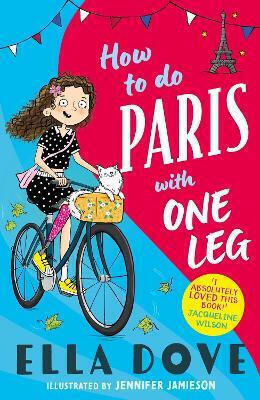 How To Do Paris With One Leg Ella Dove Orchard Books