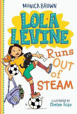 Lola Levine Runs Out Of Steam Monica Brown Little, Brown Young Readers