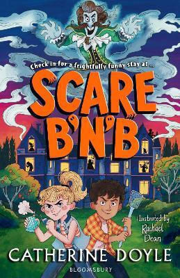 Scare B’n’b: The First Book In The Spook-tacularly Funny Series From Catherine Doyle Bloomsbury Childrens Books Scare B’n’b: The First Book In The Spook-tacularly Funny Series From Catherine Doyle Bloomsbury Childrens Books