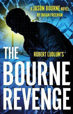 Robert Ludlum's The Bourne Revenge Brian Freeman Head Of Zeus -- An Aries Book Robert Ludlum's The Bourne Revenge Brian Freeman Head Of Zeus -- An Aries Book