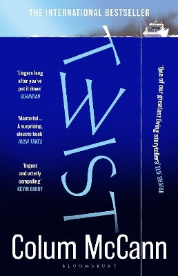 Twist: The Irish Times Top 5 Bestseller From The Winner Of The National Book Award Colum Mccann Bloomsbury Publishing Plc Twist: The Irish Times Top 5 Bestseller From The Winner Of The National Book Award Colum Mccann Bloomsbury Publishing Plc