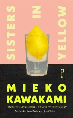 Sisters In Yellow Mieko Kawakami Picador