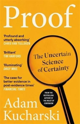 Proof: The Uncertain Science Of Certainty Adam Kucharski Profile Books Ltd Proof: The Uncertain Science Of Certainty Adam Kucharski Profile Books Ltd