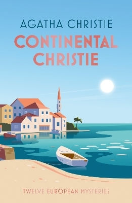 Continental Christie: Twelve European Mysteries Agatha Christie Harpercollins