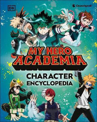 Енциклопедия на Герои от My Hero Academia Официален Наръчник за Повече от 100 Герои Злодеи Ученици и Учители от Популярния Аниме Сериал Dk Деца Енциклопедия на Герои от My Hero Academia Официален Наръчник за Повече от 100 Герои Злодеи Ученици и Учители от Популярния Аниме Сериал Dk Деца