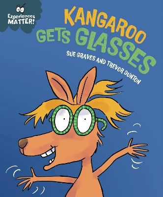 Experiences Matter Kangaroo Gets Glasses Sue Graves