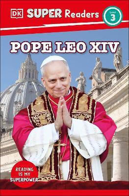 Dk Super Readers Level 3 Pope Leo Xiv - Dorling Kindersley Ltd - Paperback / Softback