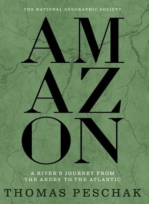 Amazon A River's Journey From The Andes To The Thomas Peschak National Geographic