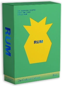 The Cocktail Cabinet Rum The Essential Drinks Every Rum Lover Should Know Kara Newman