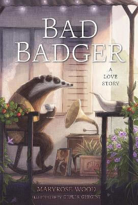 Bad Badger: A Love Story Maryrose Wood Union Square Kids Bad Badger: A Love Story Maryrose Wood Union Square Kids