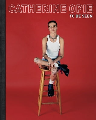 Catherine Opie: To Be Seen National Portrait Gallery Publications