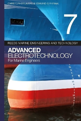 Reeds Vol 7: Advanced Electrotechnology For Marine Engineers Dr. Christopher Lavers