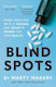 Blind Spots: When Medicine Gets It Wrong, And What It Means For Our Health Dr Marty Makary Bonnier Books Ltd