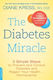 The Diabetes Miracle: 3 Simple Steps To Prevent And Control Diabetes And Regain Your Health . . . Permanently Diane Kress Da Capo Lifelong