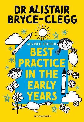 Best Practice In The Early Years The Perfect Tool To Evaluate Refine And Improve Provision In Your Setting Dr Alistair Bryce-clegg Education Best Practice In The Early Years The Perfect Tool To Evaluate Refine And Improve Provision In Your Setting Dr Alistair Bryce-clegg Education