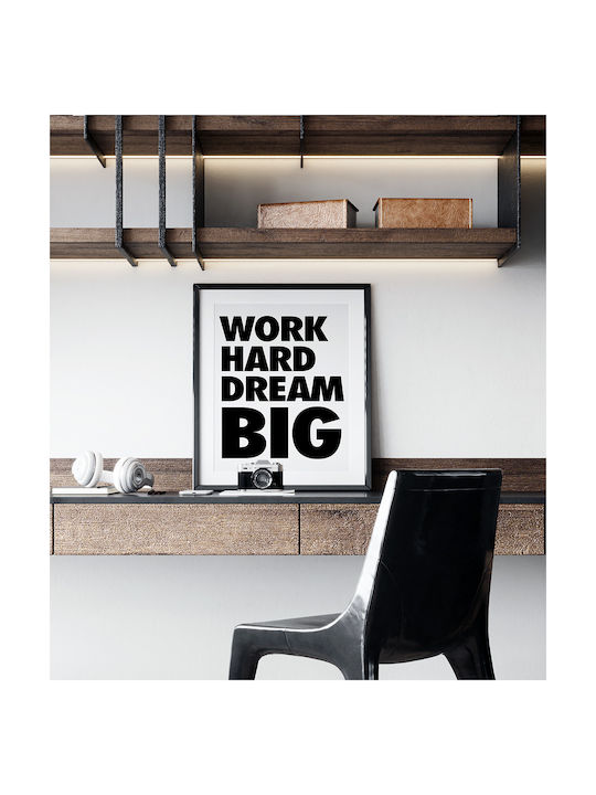 Quote Poster Work Hard Dream Big Pq184 50cm X 70cm Λευκή Ξύλινη Κορνίζα