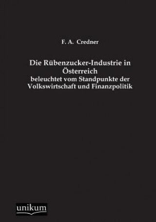 Rubenzucker-industrie In Osterreich Beleuchtet Vom Standpunkte Der Volkswirtschaft Und Finanzpolitik