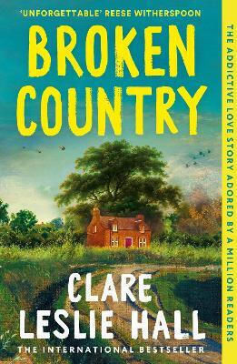Broken Country: Amazon's Book Of The Year - The Million-copy Bestseller Clare Leslie Hall John Murray Publishers Ltd Broken Country: Amazon's Book Of The Year - The Million-copy Bestseller Clare Leslie Hall John Murray Publishers Ltd